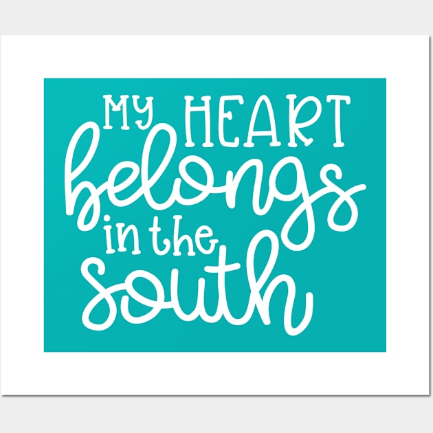 My Heart Belongs To the South Southern Cute Wall Art by GlimmerDesigns